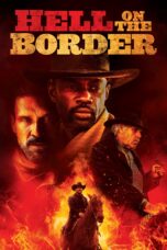 Nonton Film Hell on the Border (2019) Nonton Film Hell on the Border (2019)