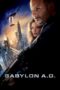 Nonton Film Babylon A.D. (2008) Nonton Film Babylon A.D. (2008)